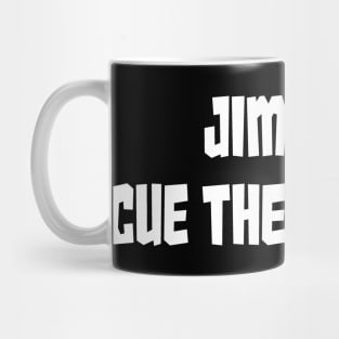 Jimmy...Cue the Credits! Mug